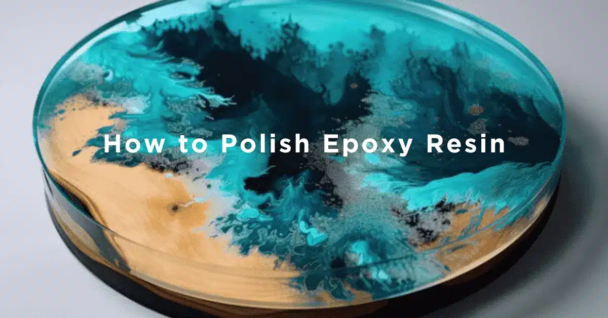 how to polish epoxy resin