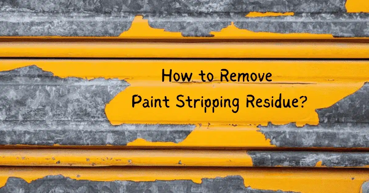 how to remove paint stripping residue?
